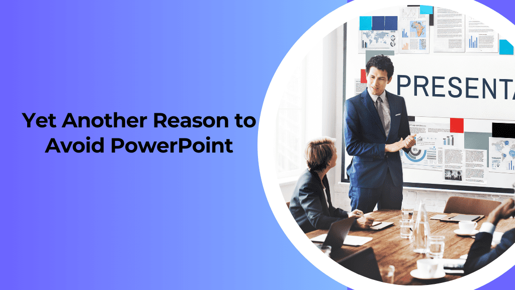 Read more about the article Yet Another Reason to Avoid PowerPoint