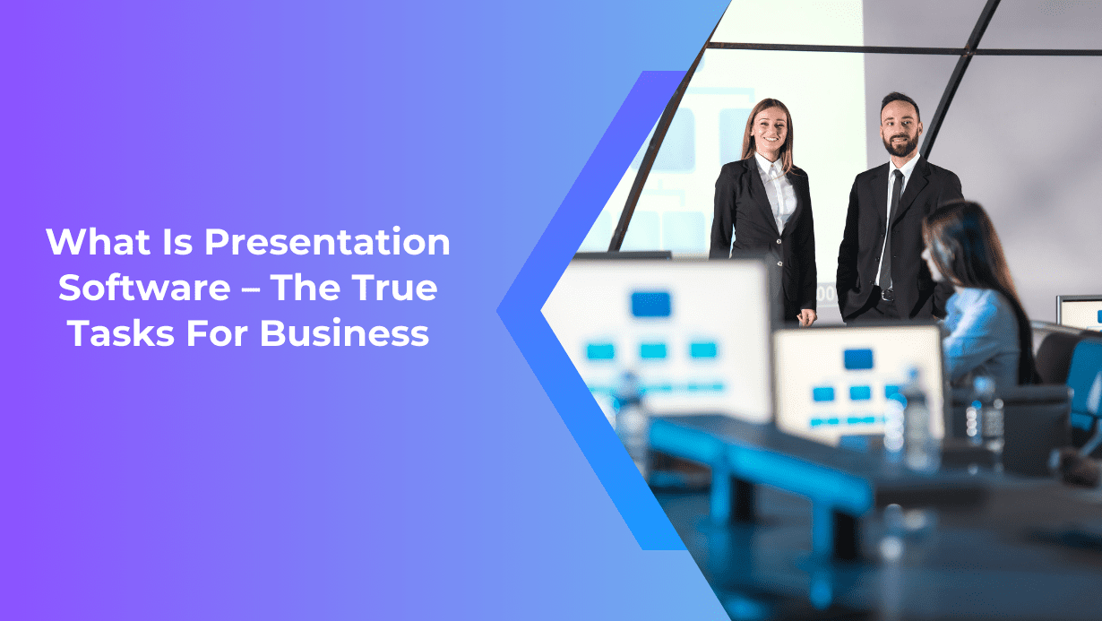 Read more about the article What Is Presentation Software – The True Tasks For Business