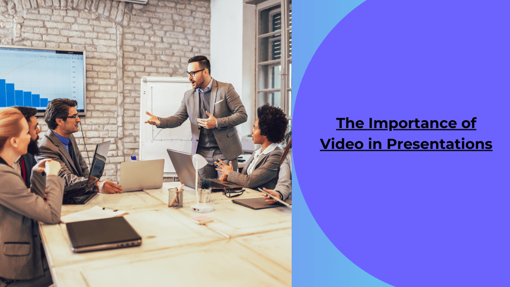 Read more about the article The Importance of Video in Presentations