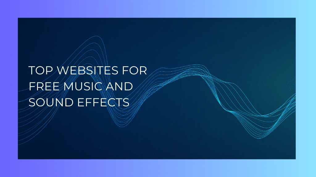 Read more about the article Top Websites for Free Music and Sound Effects