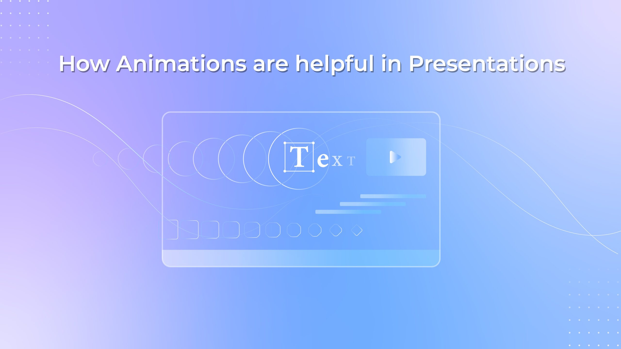 Read more about the article What do you Understand by Animation and How is it Helpful in a Presentation